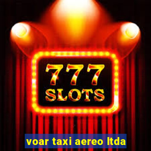 voar taxi aereo ltda